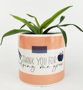 Thank You for Helping me Grow Planter
